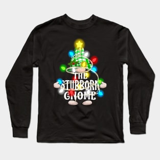 The Stubborn Gnome Christmas Matching Family Shirt Long Sleeve T-Shirt